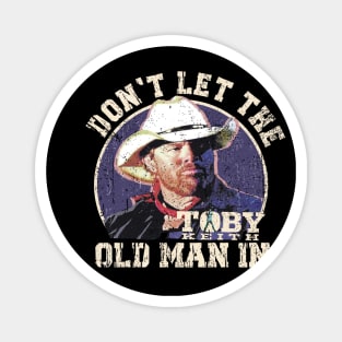 Don't let the old man in Toby Keith Magnet